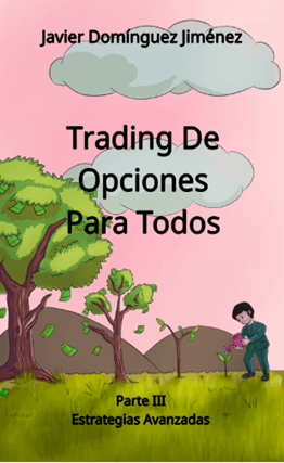 Trading de Opciones para Todos: Parte III
